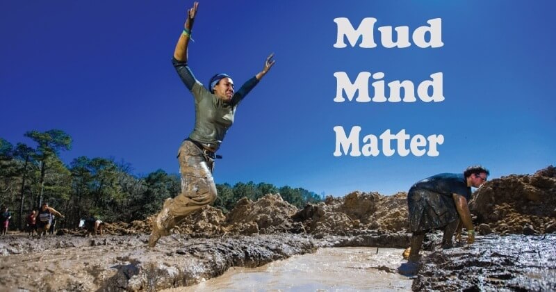 Mud. Mind. Matter. – How getting stuck in Obstacle Course Racing benefits & empowers life.