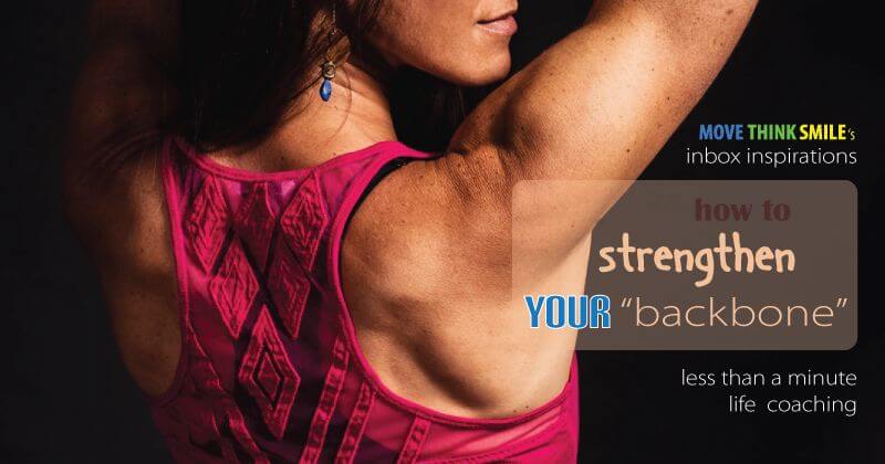 Strengthen YOUR “backbone” . . .